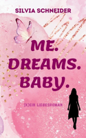 Me. Dreams. Baby.
