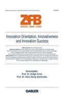 Innovation Orientation, Innovativeness and Innovation Success