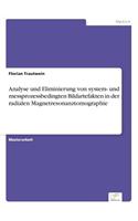 Analyse Und Eliminierung Von System- Und Messprozessbedingten Bildartefakten in Der Radialen Magnetresonanztomographie