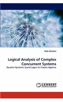 Logical Analysis of Complex Concurrent Systems