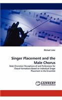 Singer Placement and the Male Chorus