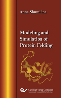 Modeling and Simulation of Protein Folding