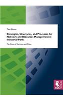 Strategies, Structures, and Processes for Network and Resources Management in Industrial Parks: The Cases of Germany and China