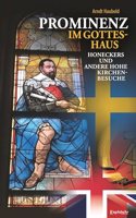 Prominenz im Gotteshaus â€“ Honeckers und andere hohe Kirchenbesuche