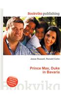 Prince Max, Duke in Bavaria: (English)