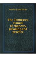The Tennessee Manual of Chancery Pleading and Practice