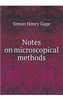 Notes on Microscopical Methods