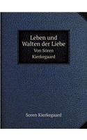 Leben Und Walten Der Liebe Von Sören Kierkegaard