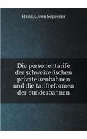 Die personentarife der schweizerischen privateisenbahnen und die tarifreformen der bundesbahnen