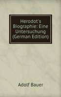 Herodot's Biographie: Eine Untersuchung (German Edition)