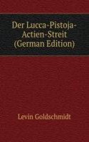 Der Lucca-Pistoja-Actien-Streit (German Edition)