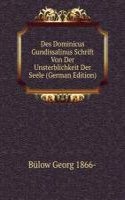 Des Dominicus Gundissalinus Schrift Von Der Unsterblichkeit Der Seele (German Edition)