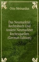 Das Neumarkter Rechtsbuch Und Andere Neumarkter Rechtsquellen (German Edition)