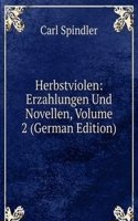 Herbstviolen: Erzahlungen Und Novellen, Volume 2 (German Edition)