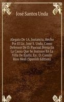 Alegato De 1A. Instancia, Hecho Por El Lic. Jose S. Unda, Como Defensor De D. Pascual Brena En La Causa Que Se Instruye En La Villa De Ejutla, En . D. Camilo Rios Medi (Spanish Edition)