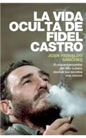 La Vida Oculta de Fidel Castro