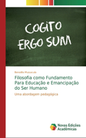 Filosofia como Fundamento Para Educação e Emancipação do Ser Humano