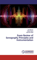 Exam Review of Sonography Principles and Instrumentation