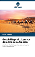 Geschäftspraktiken vor dem Islam in Arabien