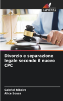 Divorzio e separazione legale secondo il nuovo CPC