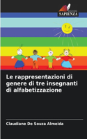 rappresentazioni di genere di tre insegnanti di alfabetizzazione