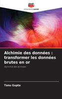 Alchimie des données: transformer les données brutes en or