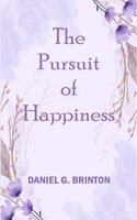 THE PURSUIT OF HAPPINESS