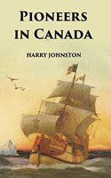 Pioneers in Canada (Pioneers of Empire Series)