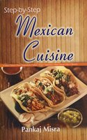STEP BY STEP MEXICAN CUISINE