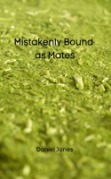 Mistakenly Bound as Mates