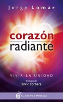 Corazon radiante: Vivir la unidad (Spanish Edition)