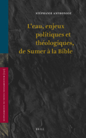 L'Eau, Enjeux Politiques Et Théologiques, de Sumer À La Bible