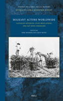 Migrant Actors Worldwide: Capitalist Interests, State Regulations, and Left-Wing Strategies