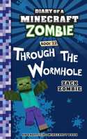 Diary Of A Minecraft Zombie #22: Through The Wormhole