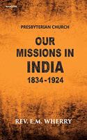 Our Missions in India 1834-1924