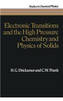 Electronic Transitions and the High Pressure Chemistry and Physics of Solids