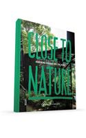 Close to Nature