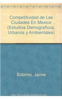 Competitividad de Las Ciudades En Mexico