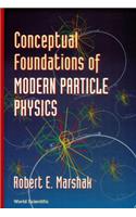 Conceptual Foundations of Modern Particle Physics