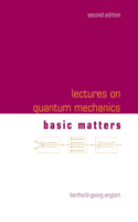 Lectures on Quantum Mechanics (Second Edition) - Volume 1: Basic Matters