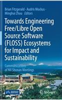 Towards Engineering Free/Libre Open Source Software (Floss) Ecosystems for Impact and Sustainability