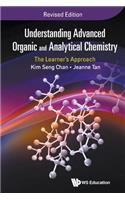 Understanding Advanced Organic and Analytical Chemistry: The Learner's Approach (Revised Edition)