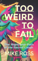 Too Weird to Fail