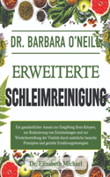 Dr. Barbara O'neill Erweiterte Schleimreinigung: Ein ganzheitlicher Ansatz zur Entgiftung Ihres Körpers, zur Reduzierung von Entzündungen und zur Wiederherstellung der Vitalität durch natürliche ba