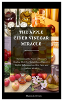 The Apple Cider Vinegar Miracle