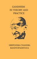 Gandhism In Theory and Practice