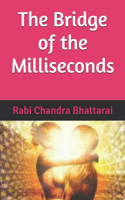 Bridge of the Milliseconds