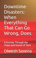 Downtime Disasters
