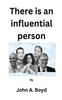 There is an influential person