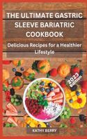 Ultimate Gastric Sleeve Bariatric Cookbook: Delicious Recipes for a Healthier Lifestyle.